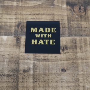 Coaster Made With Hate Gold